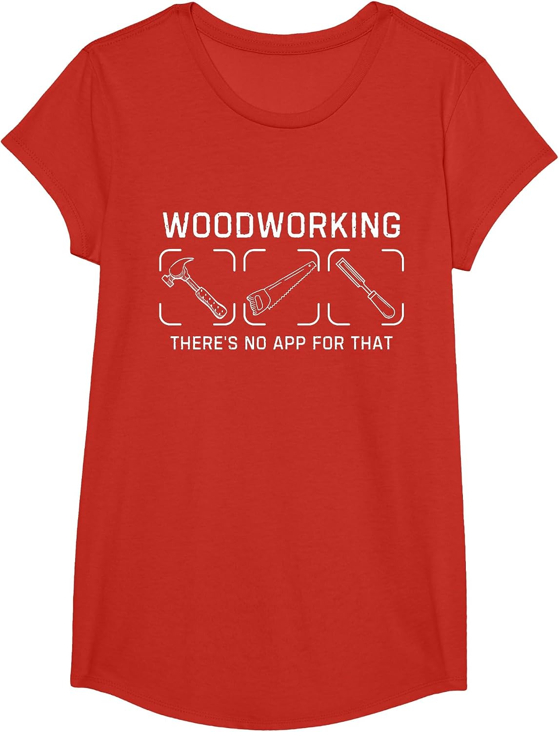 Funny Dad Carpenter Woodworking There's No App for that T-Shirt - Girls Red