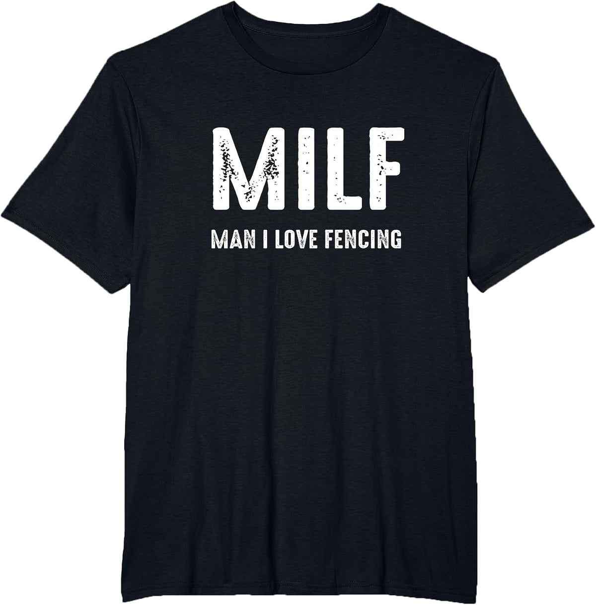 Milf Man I Love Fencing T-Shirt - Black