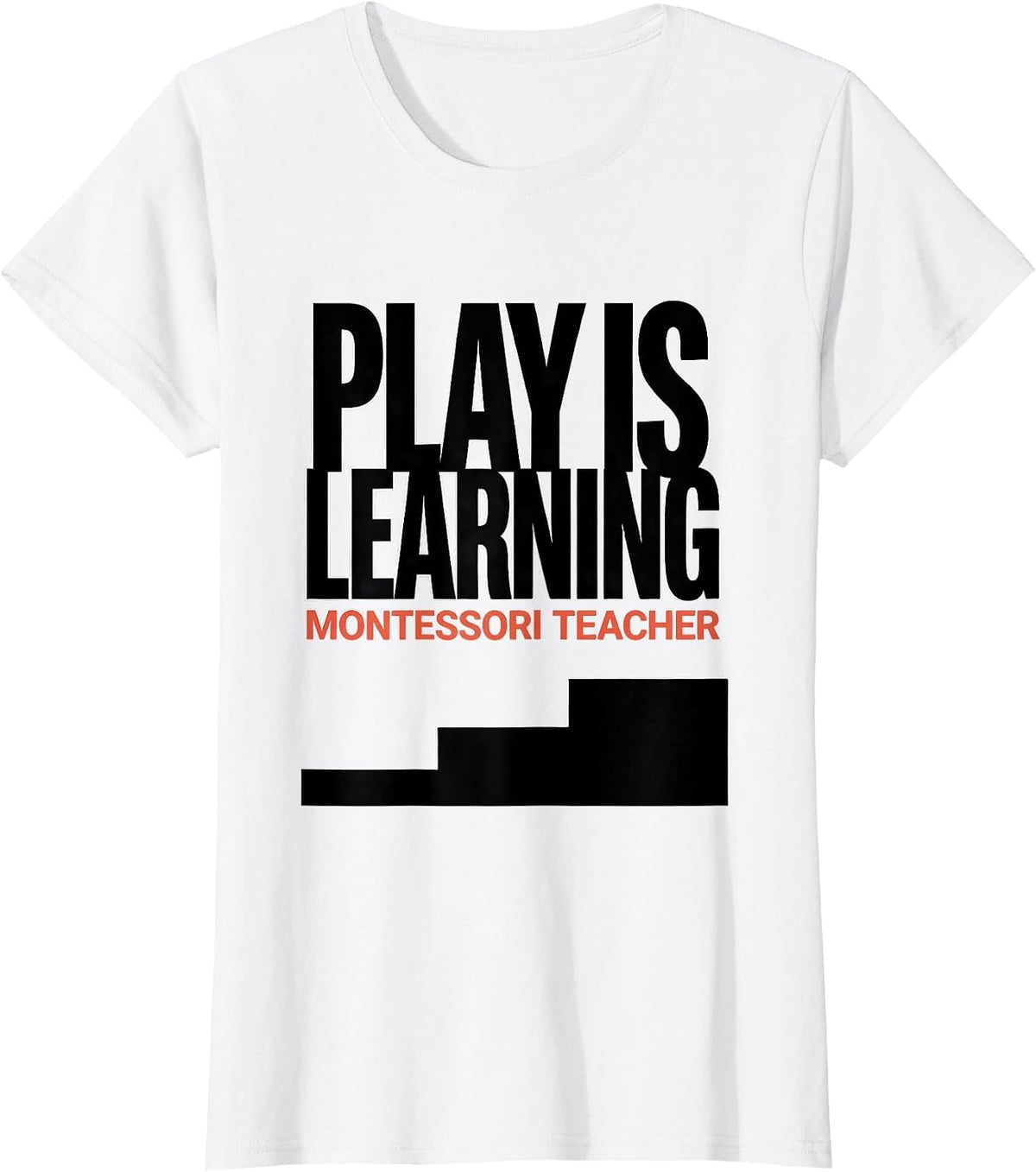 Women's Play Is Learning Montessori Teacher Preschool Educator Back T-Shirt - White