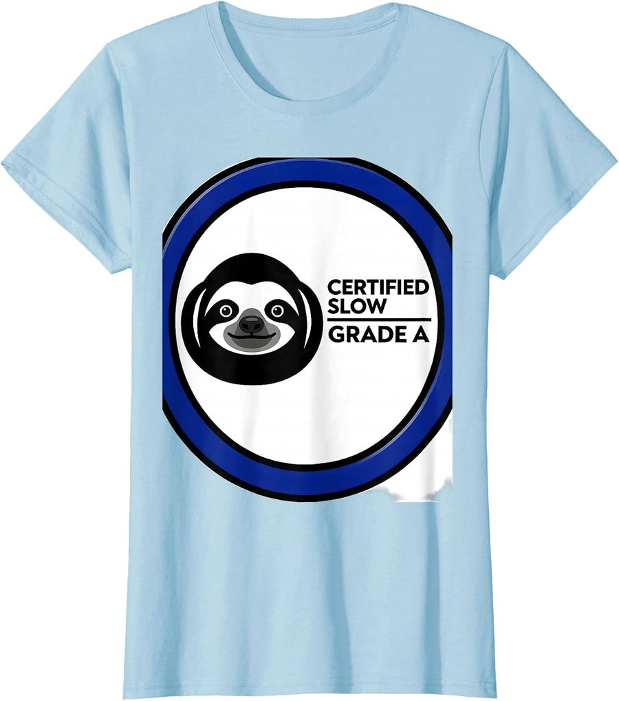 Women's Certified Slow Grade A Funny Sloth Humor Gift T-Shirt - Baby Blue