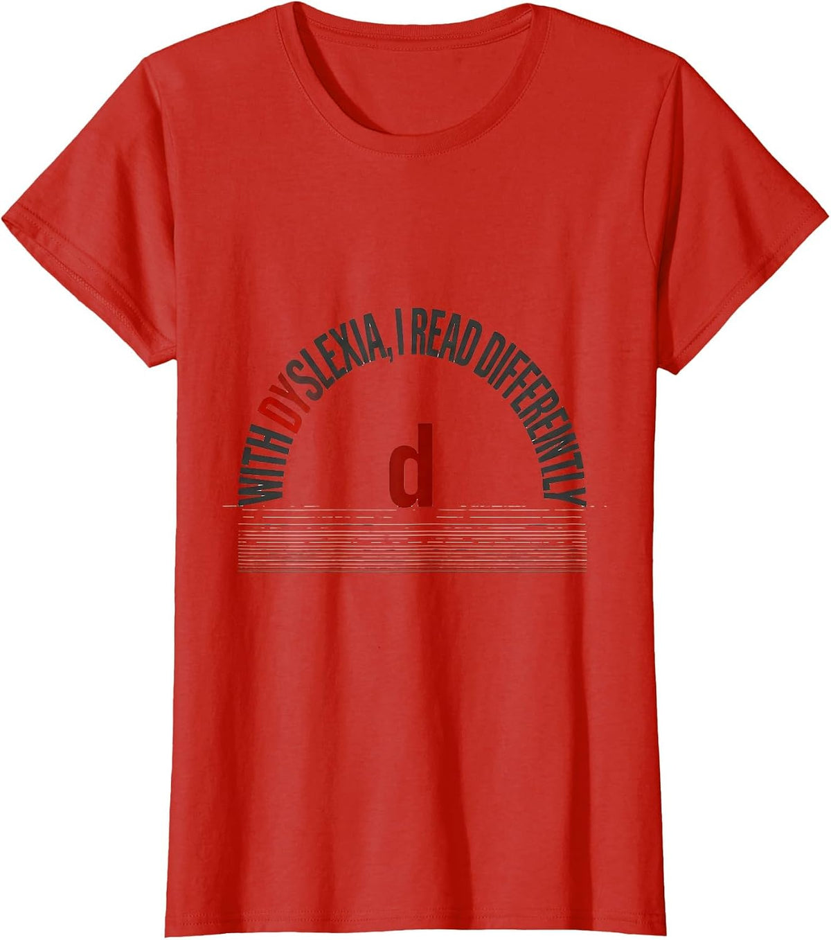 With Dyslexia, I Read Differently Funny Dyslexia Awareness T-Shirt - Red