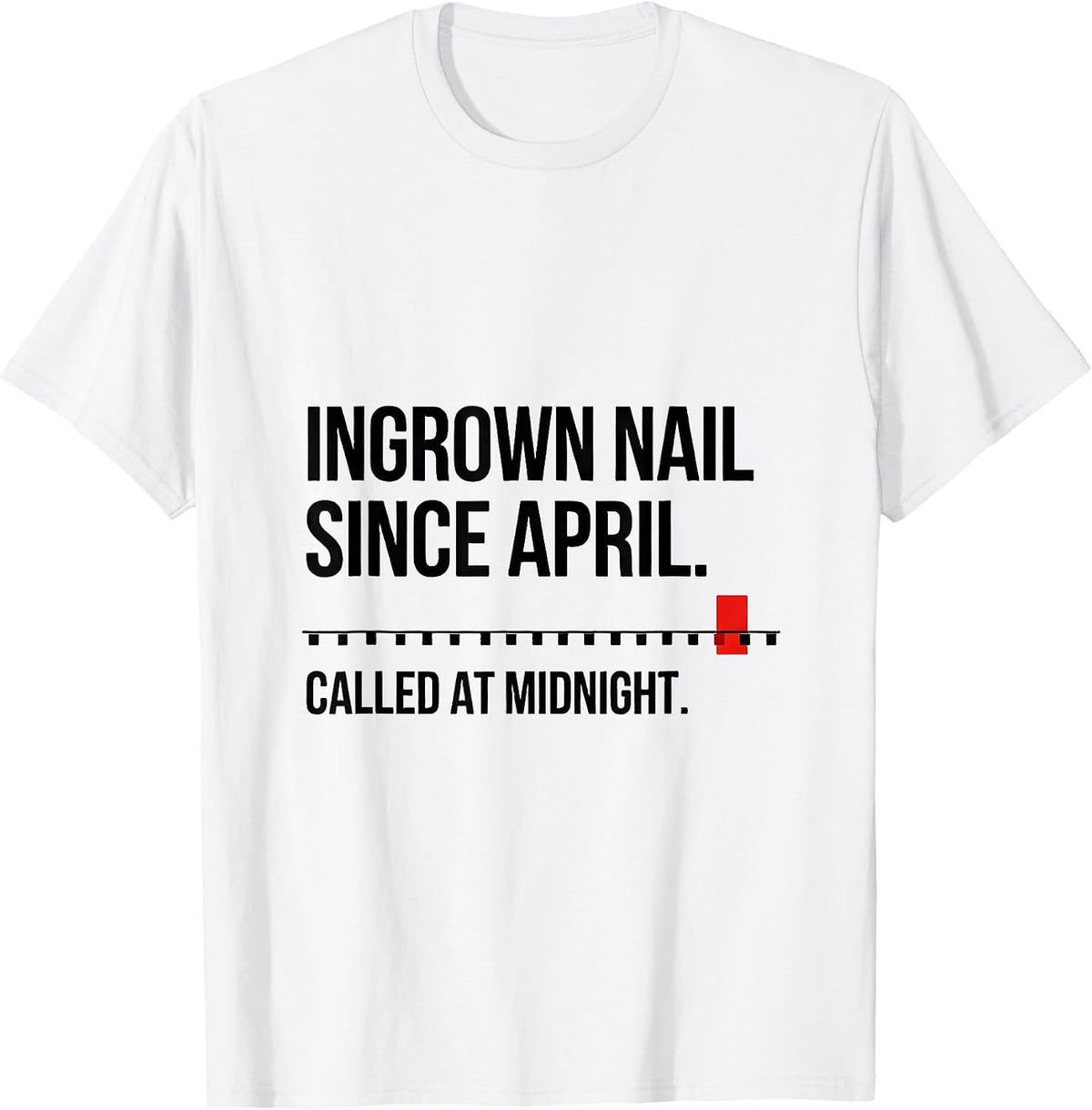 Men's Ingrown Nail Since April Called At Midnight Funny EMT T-Shirt - White