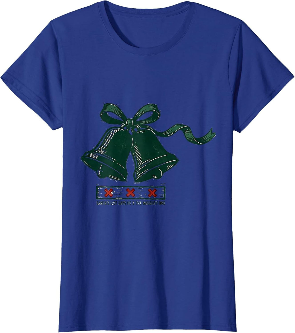 Women's Santa's List Says He's The Naughty One Funny Matching T-Shirt - Royal Blue