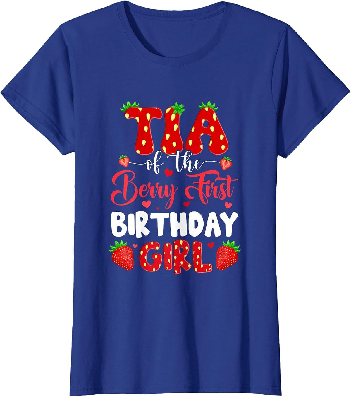 Tia of The Berry First Birthday of Girl Strawberry T-Shirt - Royal Blue