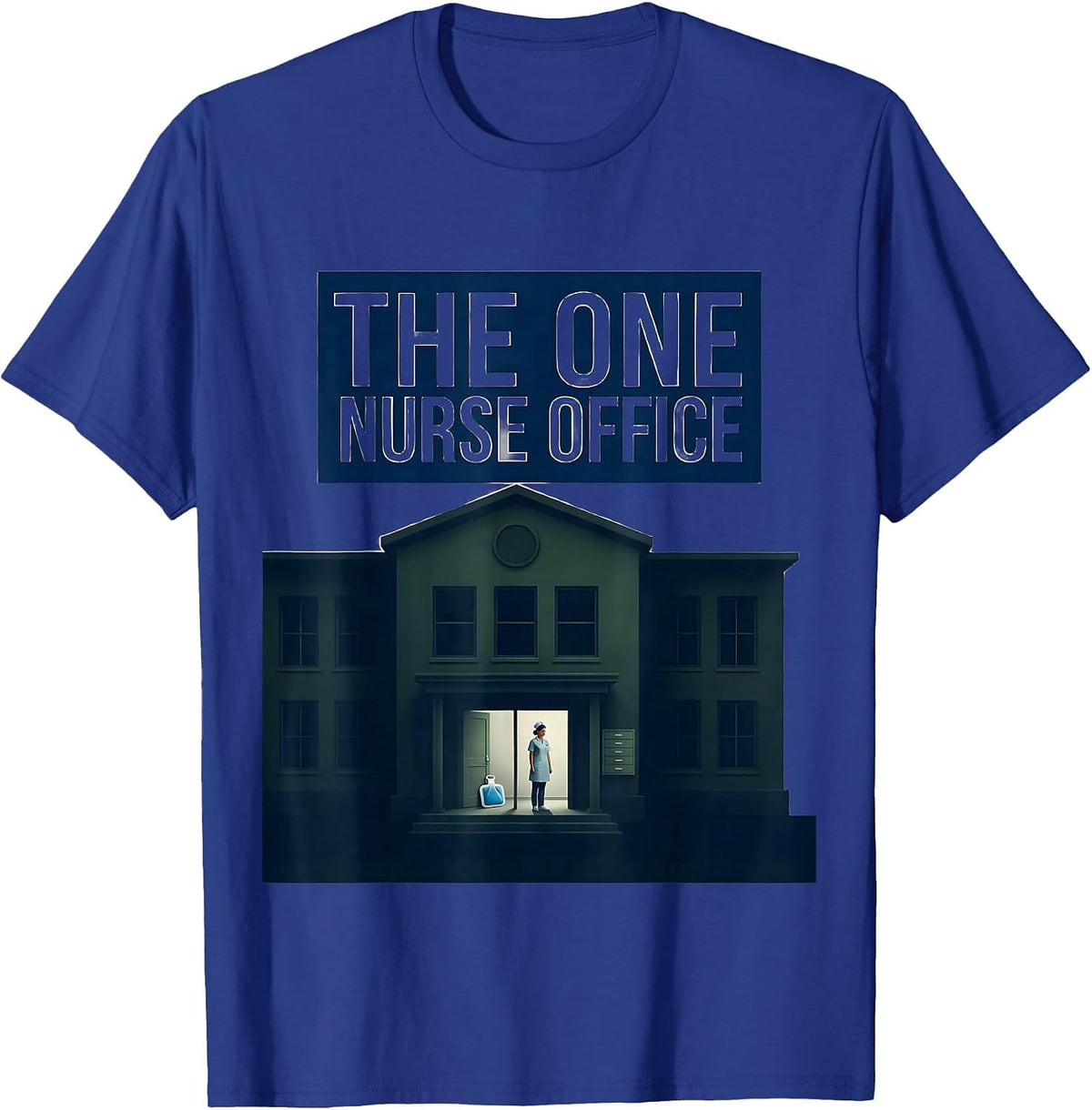 Men's The One Nurse Office Funny School Nurse Appreciation Gift T-Shirt - Royal Blue