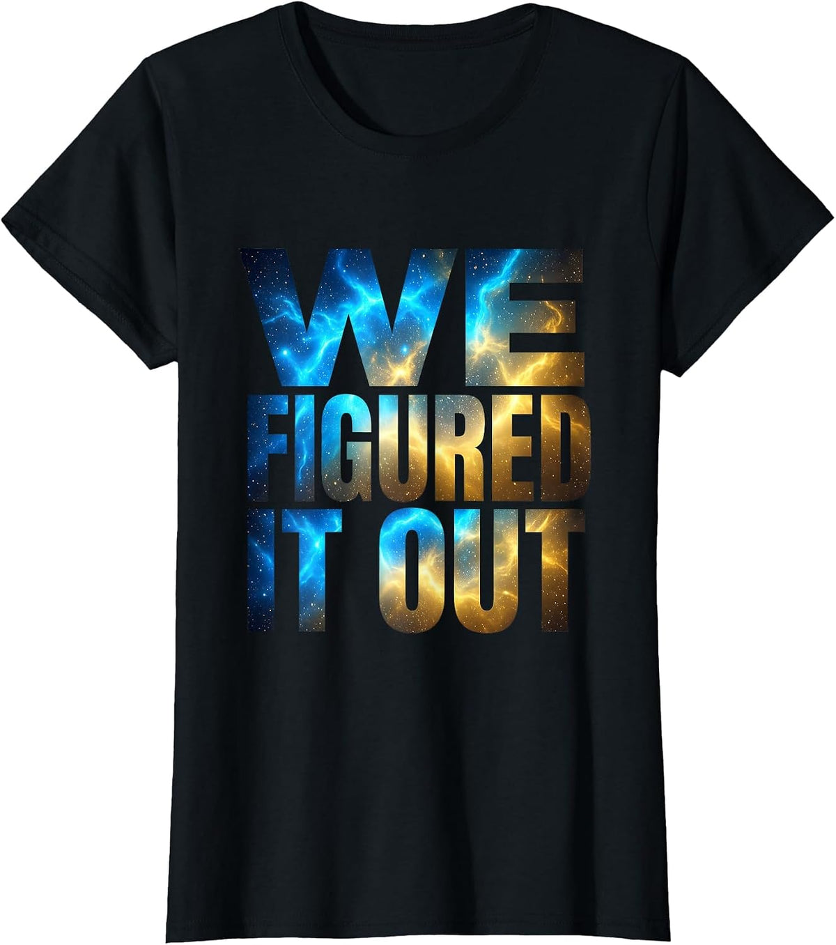 We Figured It Out Things We Did Together Design T-Shirt - Black