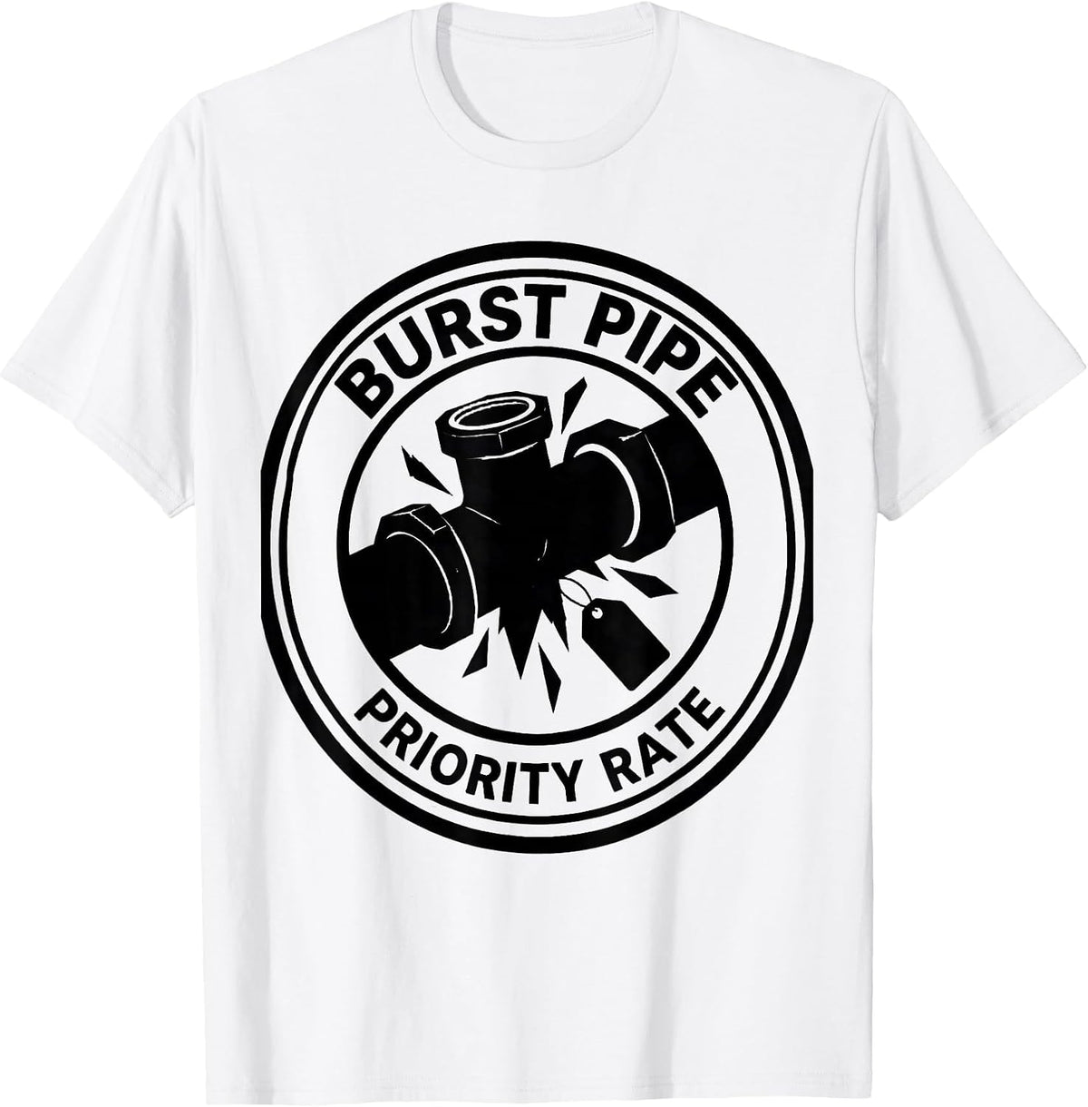 Men's Burst Pipe: Priority Rate Funny Plumber Pipefitter T-Shirt - White