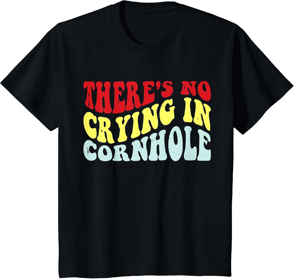 There is No Crying in Cornhole T-Shirt - Black