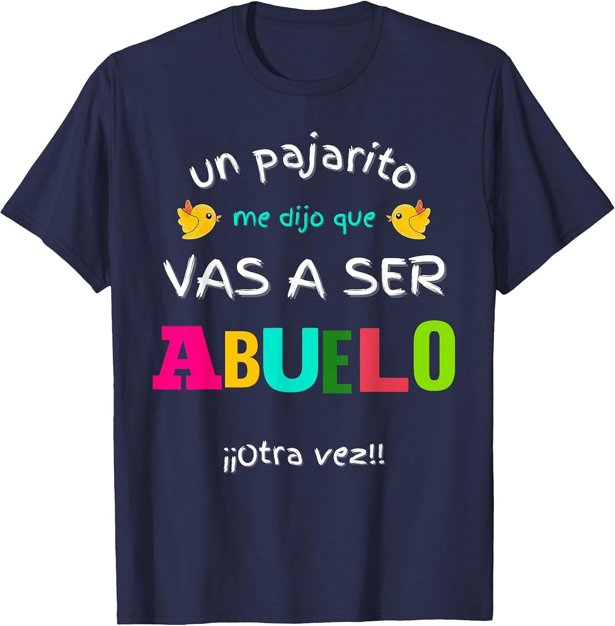 Vas a ser Abuelo Otra Vez Sorpresa Anuncio Embarazo Abuelos T-Shirt - Navy Blue