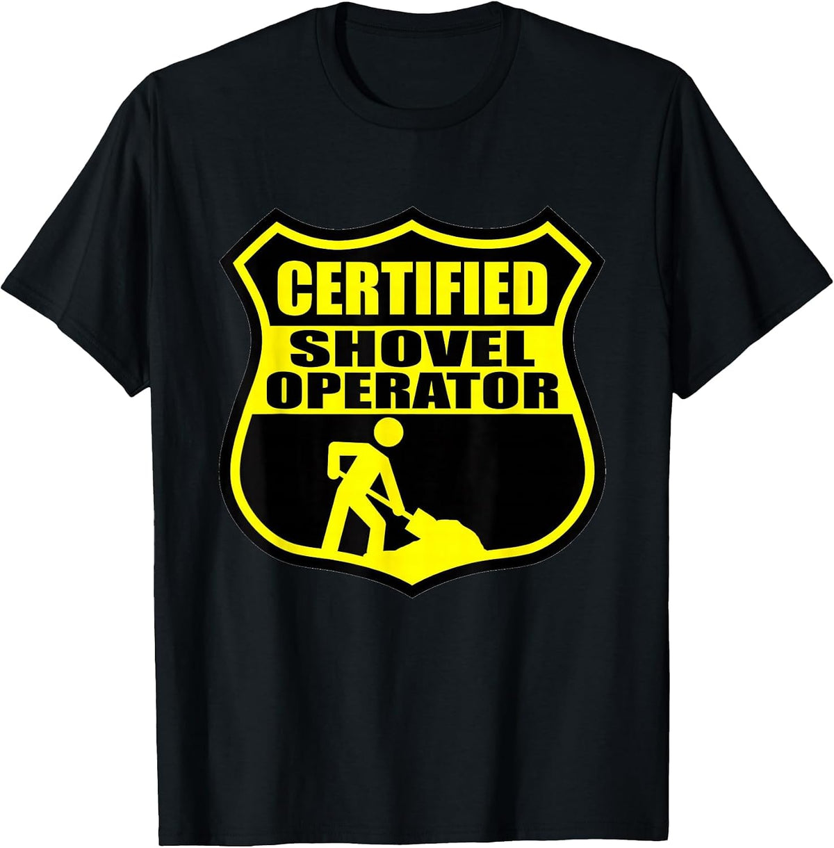 Certified Shovel Operator Shield Design T-Shirt - Black