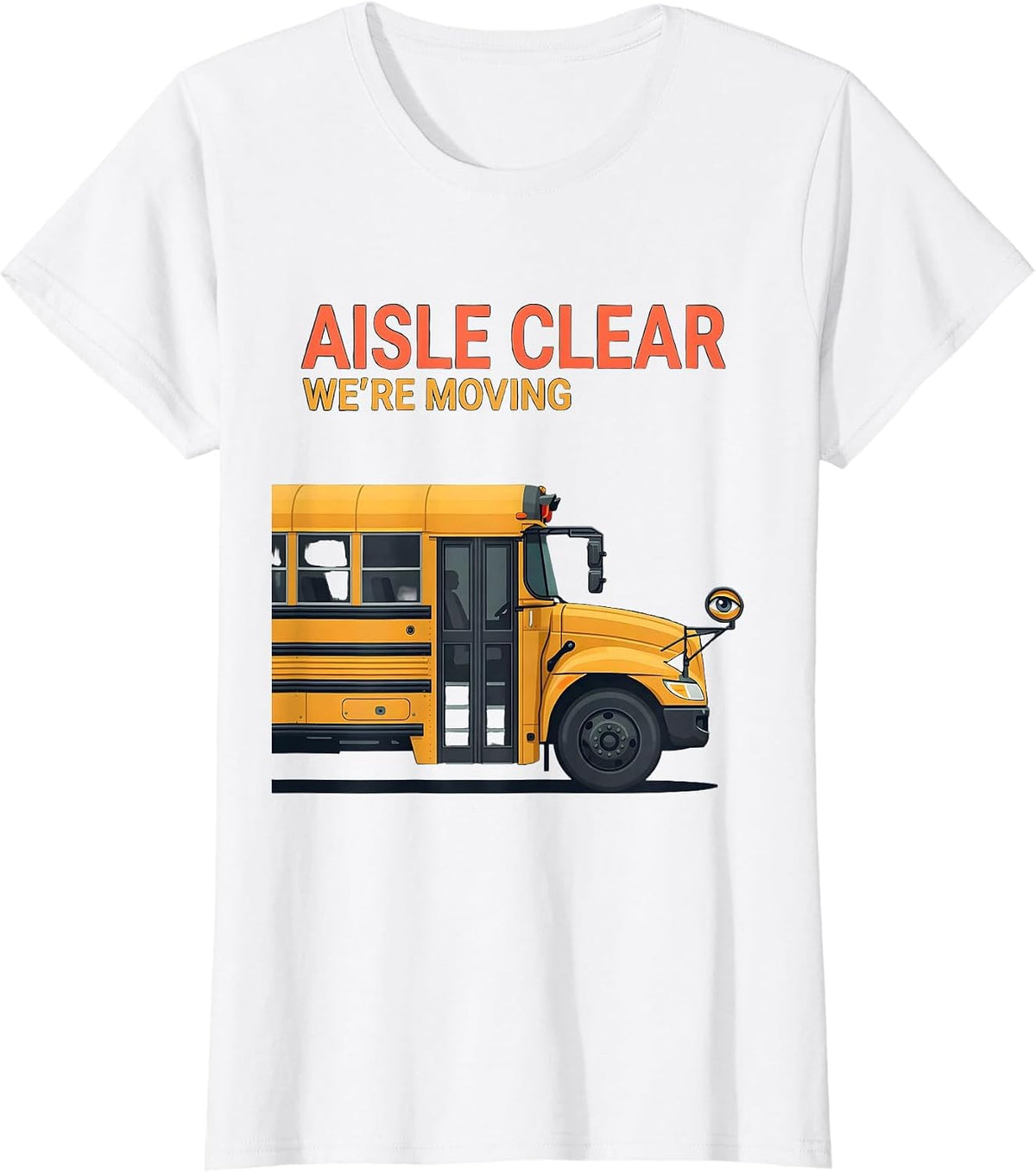 Aisle Clear We're Moving Funny School Bus Driver Halloween T-Shirt - White