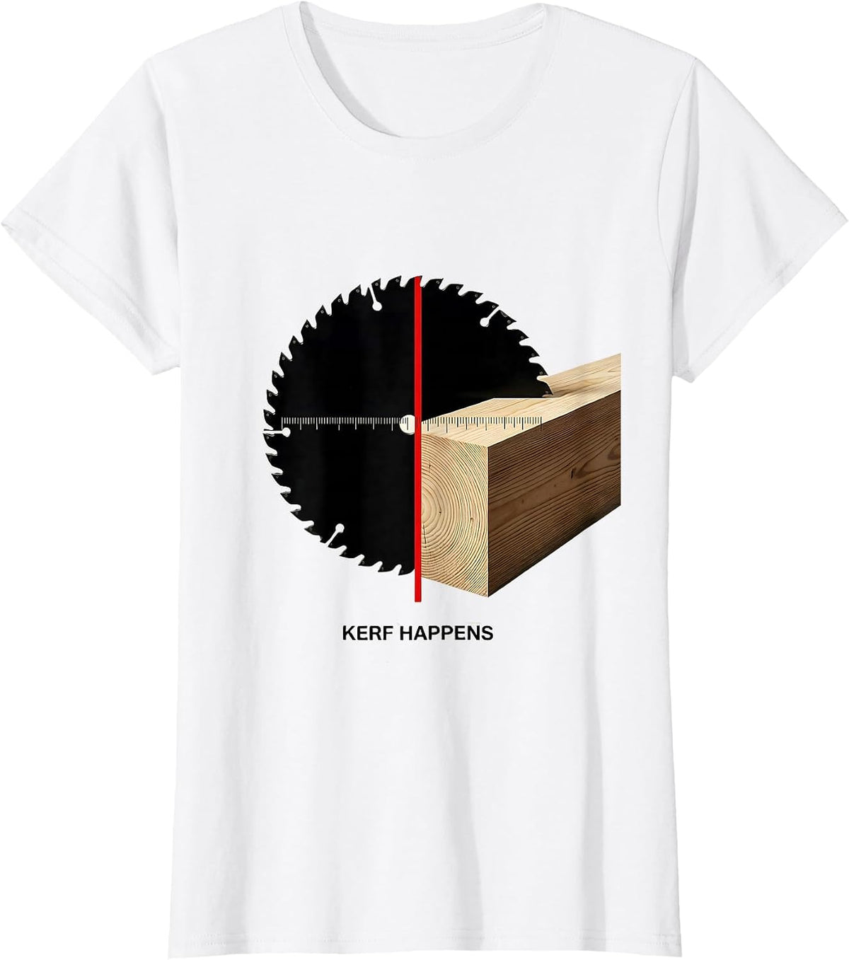 Kerf Happens Funny Carpenter Dad Woodworking Humor T-Shirt - White