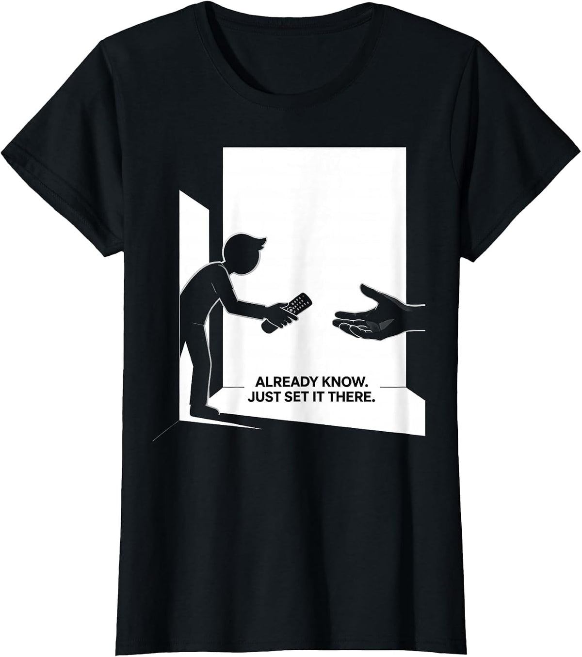 Already Know Just Set It There Funny IT Tech Support Gift T-Shirt - Black
