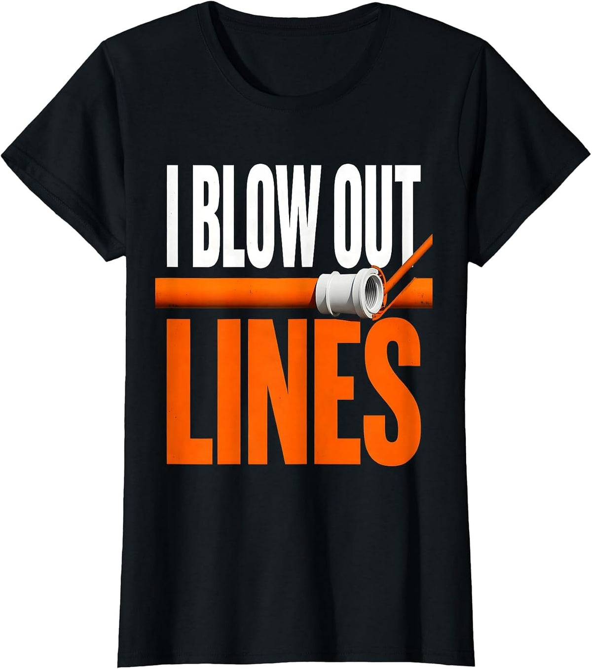 I Blow Out Lines Funny Plumber Pipefitter Steamfitter T-Shirt - Black