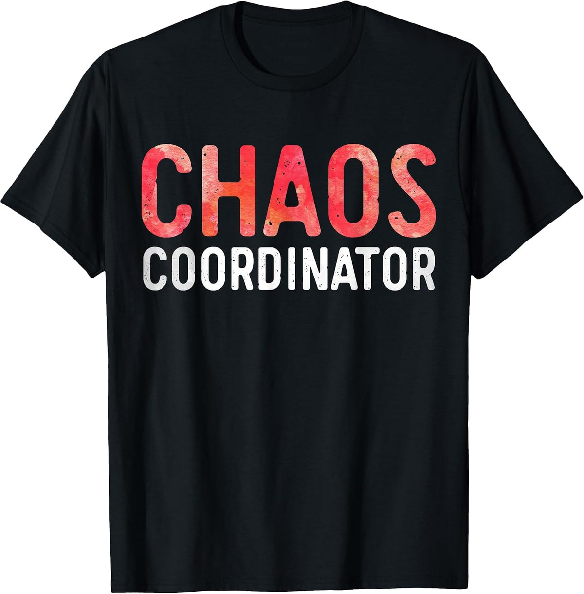Chaos Coordinator Shirt Funny Mom and Dad T-Shirt - Black