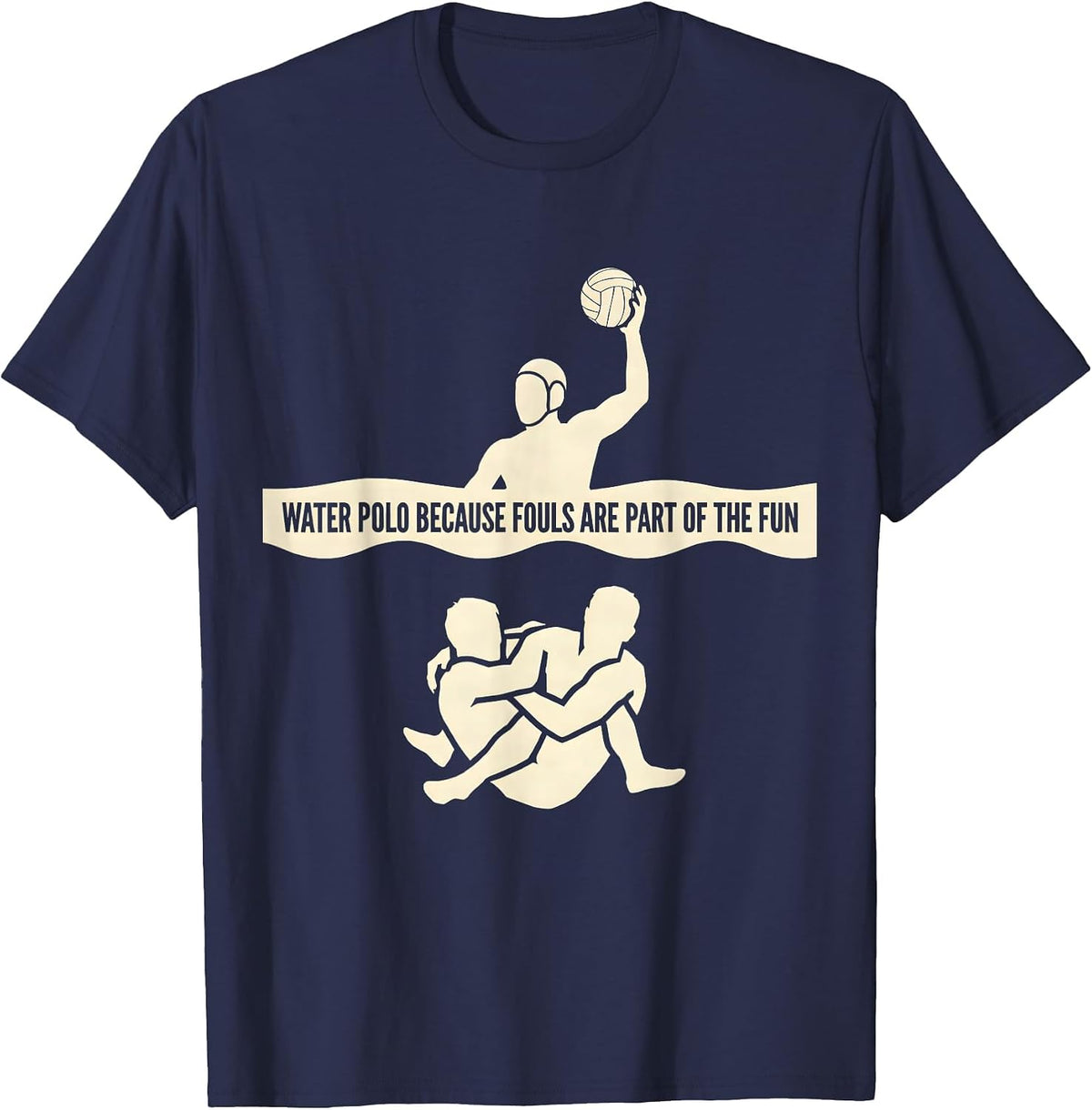 Men's Water Polo Because Fouls Are Part Of The Fun Funny T-Shirt - Navy Blue