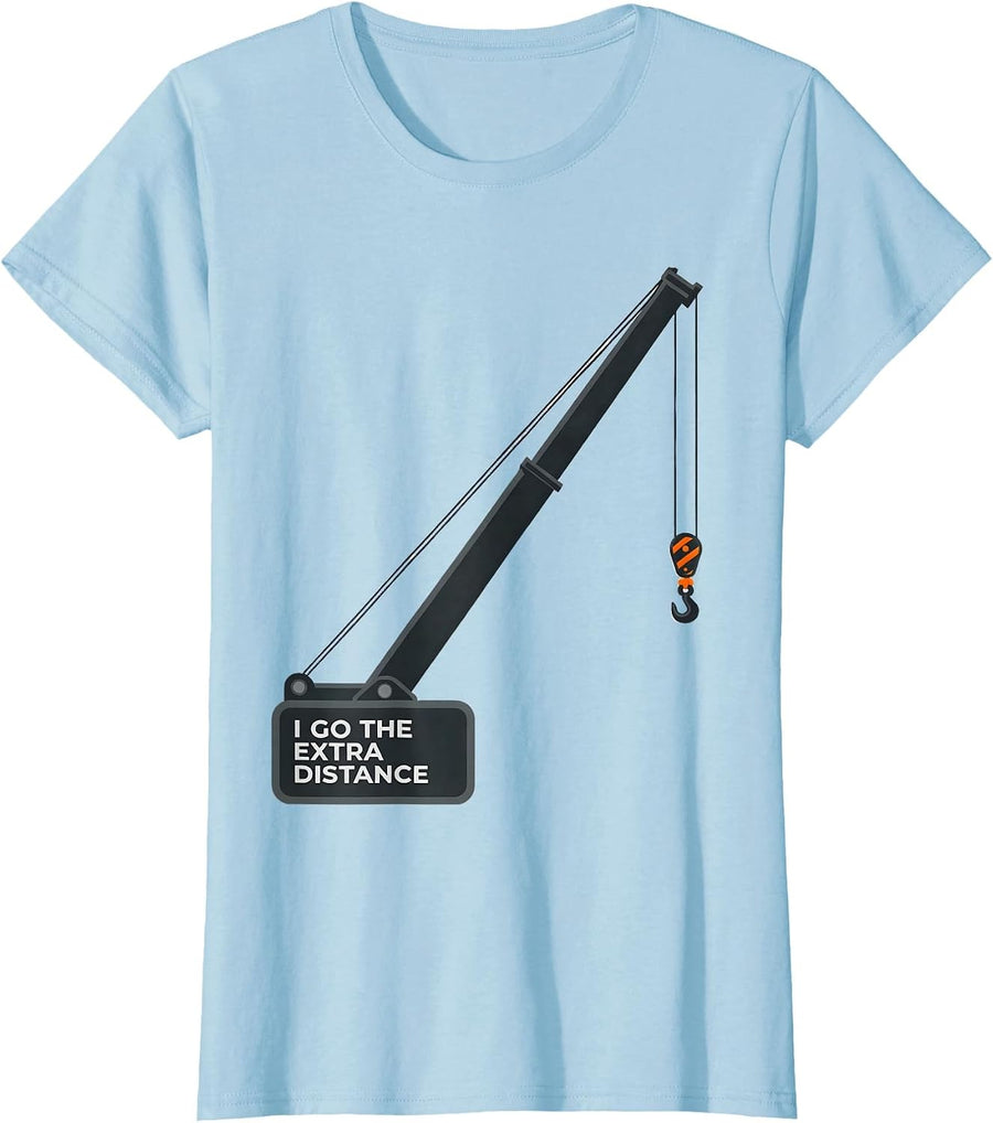 Women's I Go The Extra Distance Funny Crane Operator Heavy Equipment T-Shirt - Baby Blue