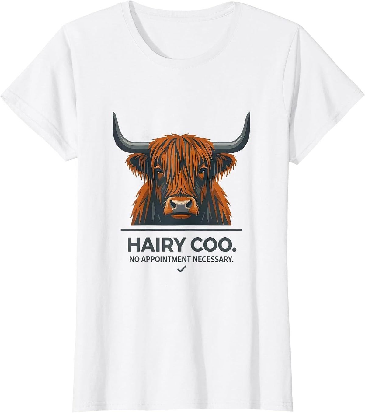 Hairy Coo No Appointment Necessary Funny Highland Cow Humor T-Shirt - White