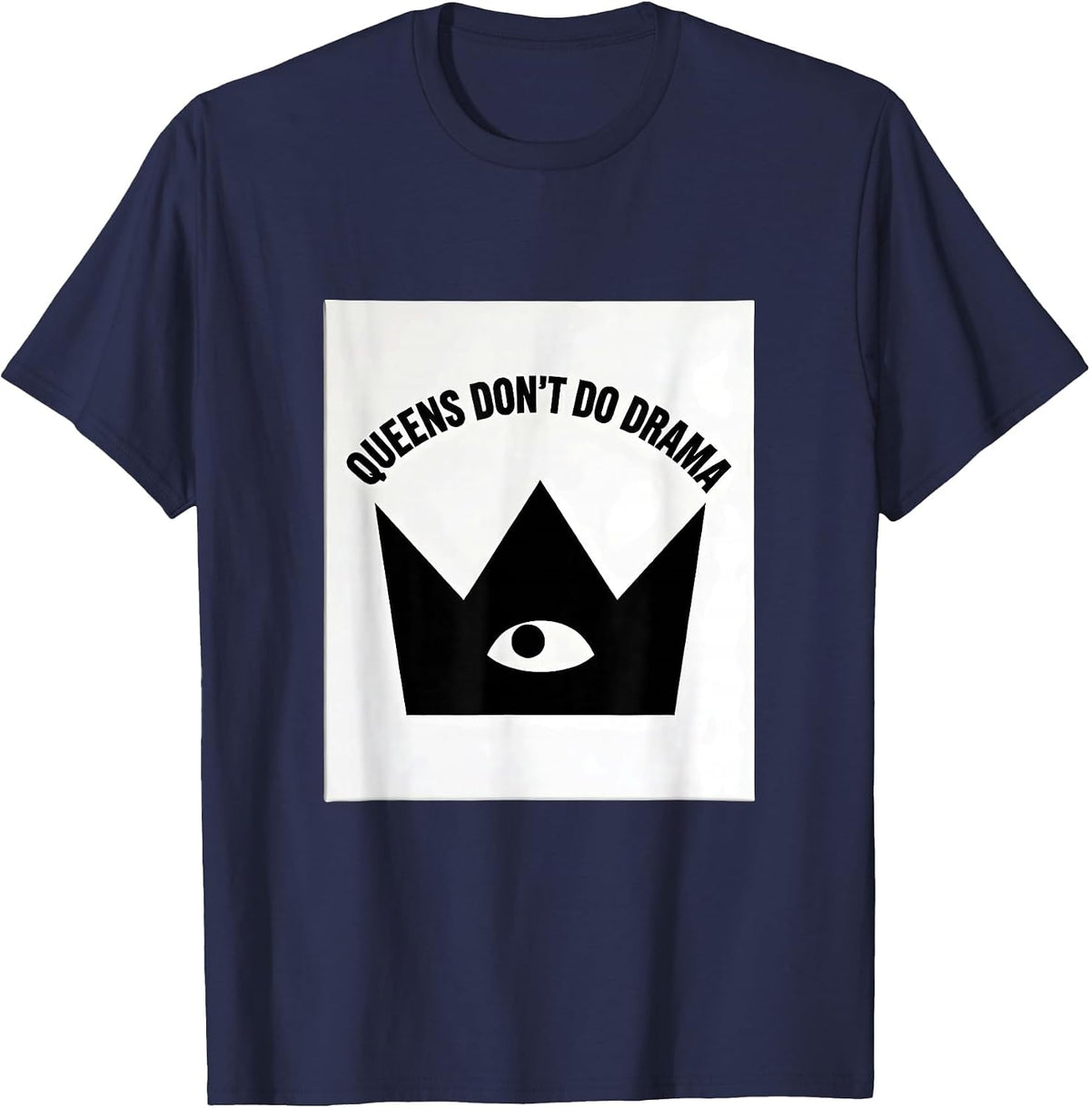 Queens Don't Do Drama Funny Royalty Design T-Shirt - Navy Blue
