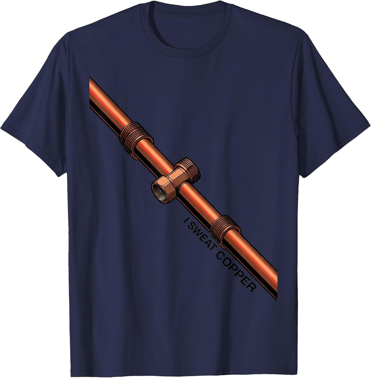Men's I Sweat Copper Funny Plumber Pipefitter Occupation Humor T-Shirt - Navy Blue
