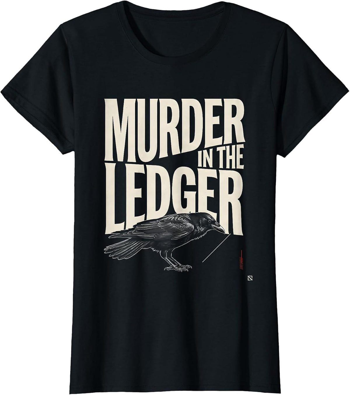 Murder In The Ledger New Wave Dark Humor Crow Lover T-Shirt - Black