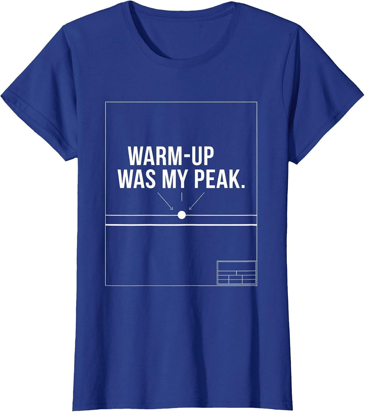 Women's Warm-Up Was My Peak Funny Tennis Player Racket Sports Humor T-Shirt - Royal Blue