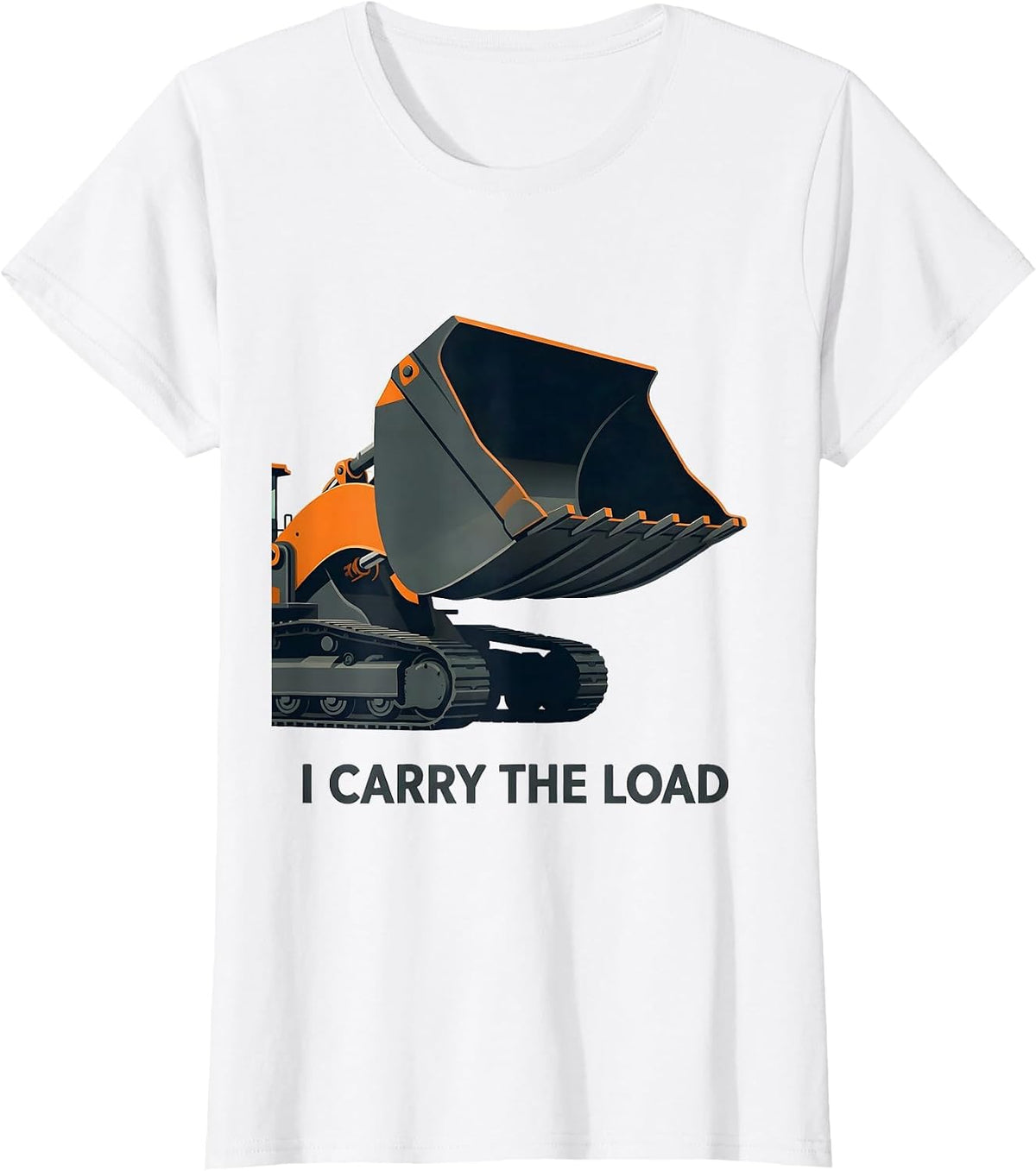 I Carry The Load Heavy Equipment Operator Construction Humor T-Shirt - White
