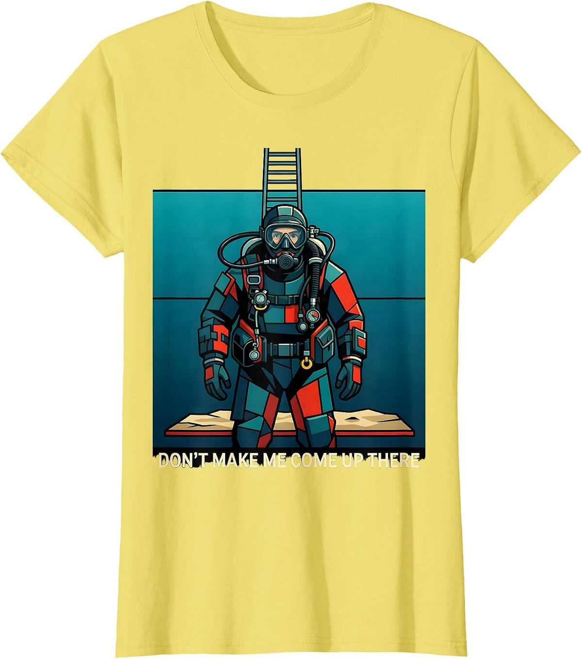 Don't Make Me Come Up There Funny Scuba Diver Gift T-Shirt - Lemon Yellow