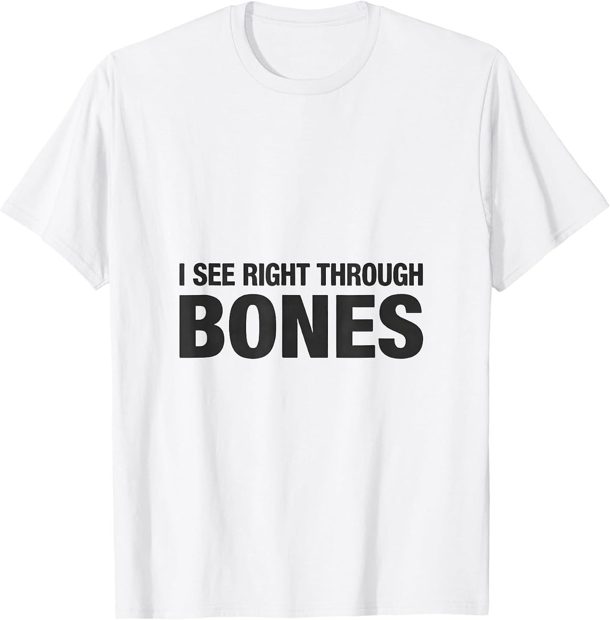 Men's I See Right Through Bones Funny Radiology Tech X-ray T-Shirt - White