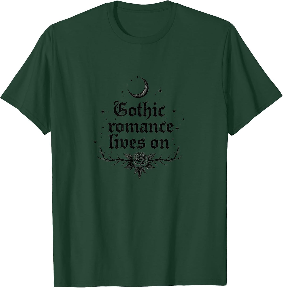Gothic Romance Lives On Dark Aesthetic Design T-Shirt - Dark Green