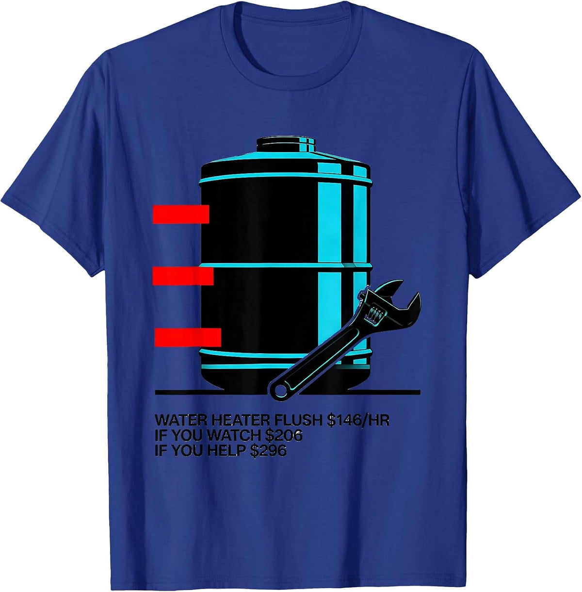 Men's Water Heater Flush Funny Plumber Hourly Rate Dad Joke T-Shirt - Royal Blue