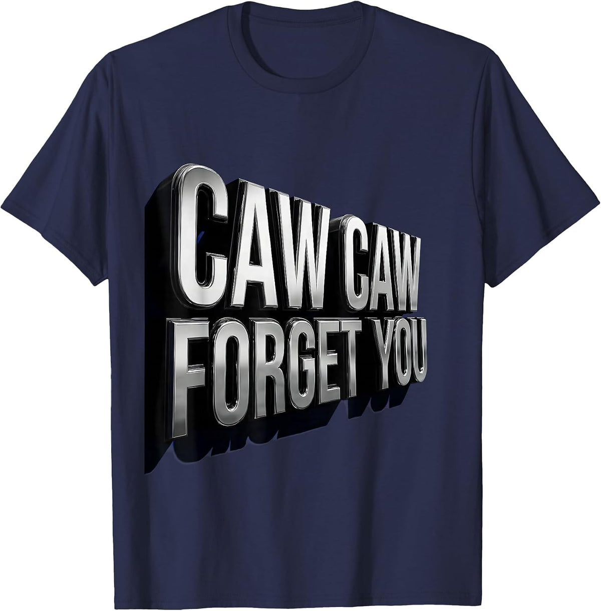 Caw Caw Forget You Funny Crow Design T-Shirt - Navy Blue