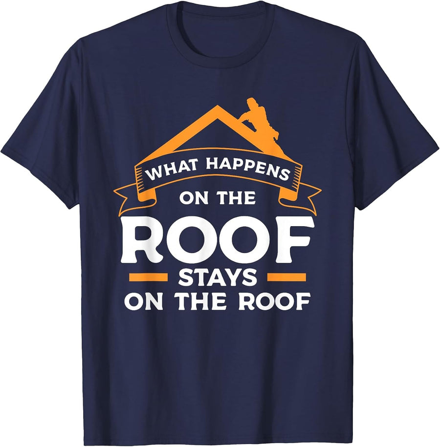 What Happens On The Roof Stays On The Roof Roofer T-Shirt - Navy Blue