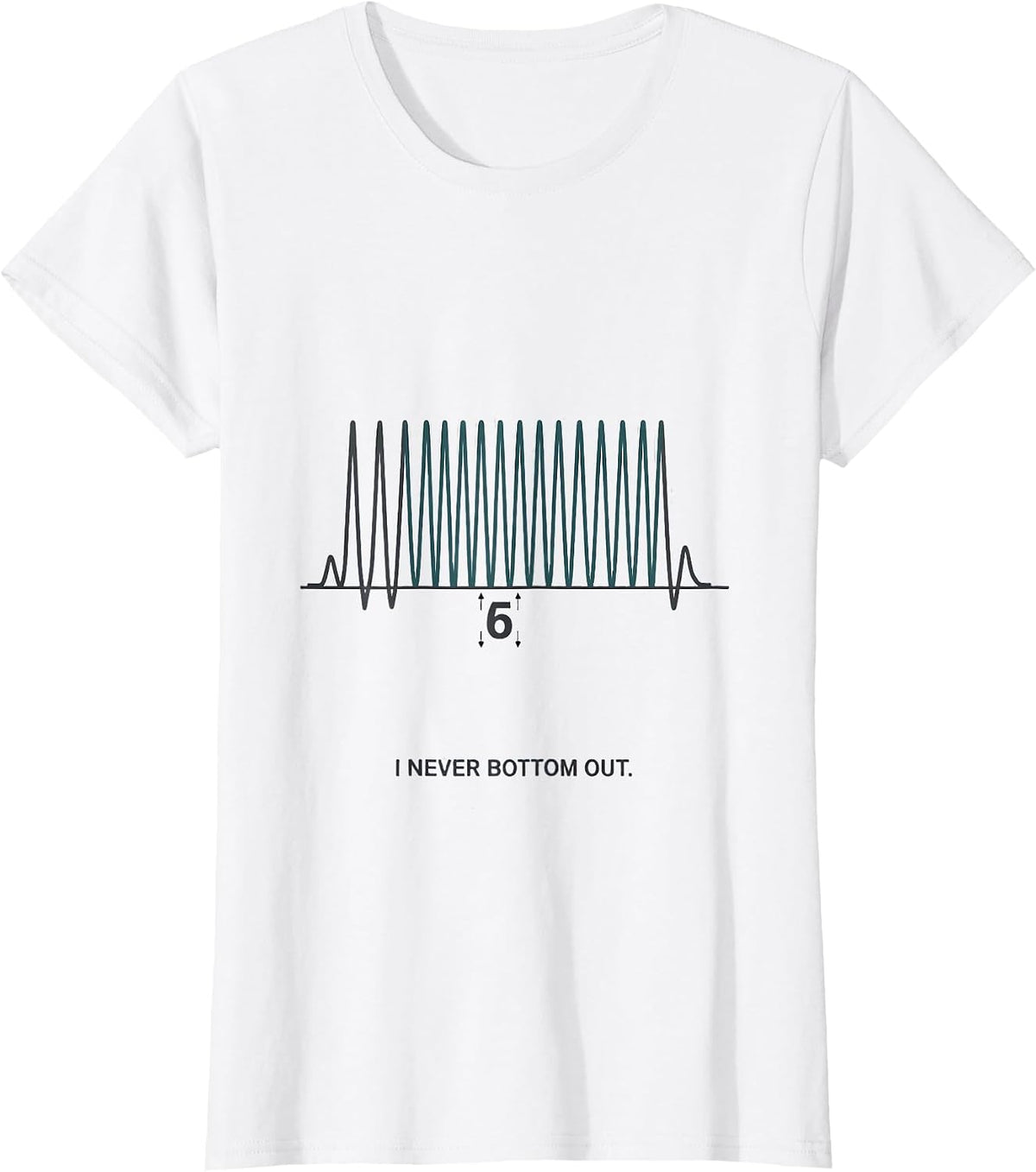 I Never Bottom Out Funny Respiratory Therapist RT Graduation T-Shirt - White