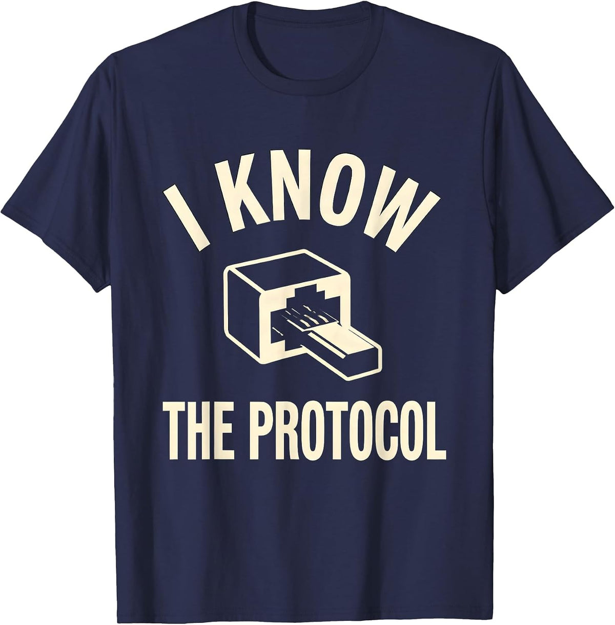 Men's I Know The Protocol IT Tech Support Workplace Humor T-Shirt - Navy Blue
