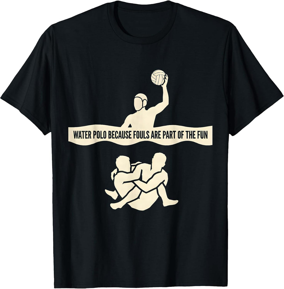 Men's Water Polo Because Fouls Are Part Of The Fun Funny T-Shirt - Black
