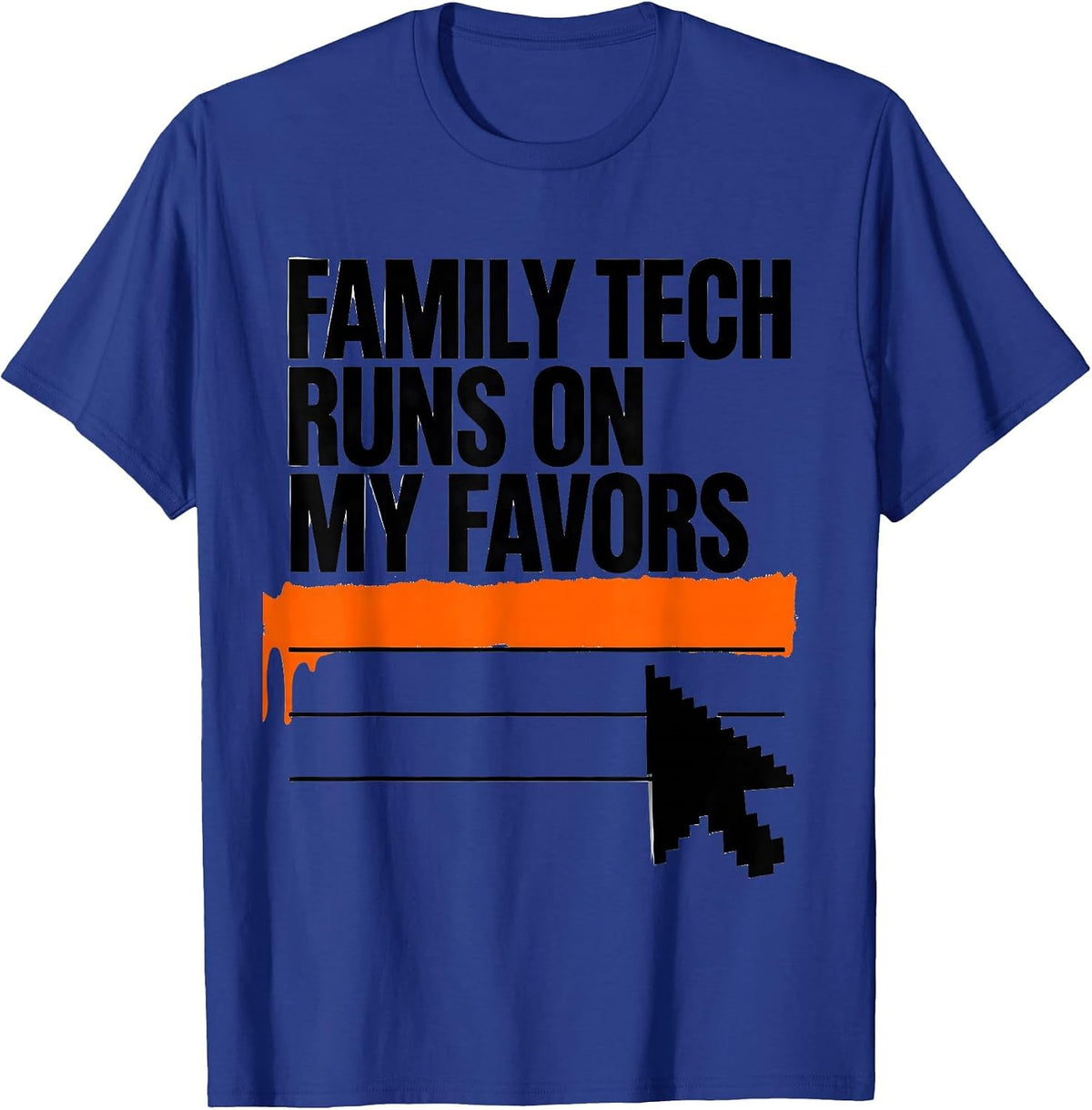 Family Tech Runs On My Favors Funny IT Support Tech Humor T-Shirt - Royal Blue