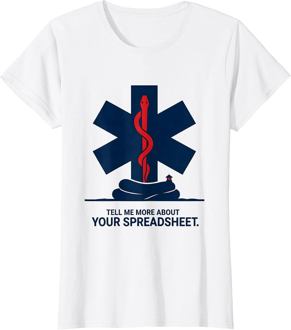 Tell Me More About Your Spreadsheet Funny Paramedic EMT EMS T-Shirt - White
