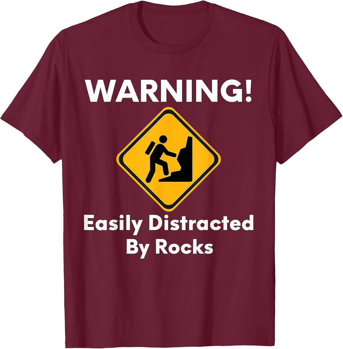 Warning Easily Distracted By Rocks T-Shirt - Burgundy