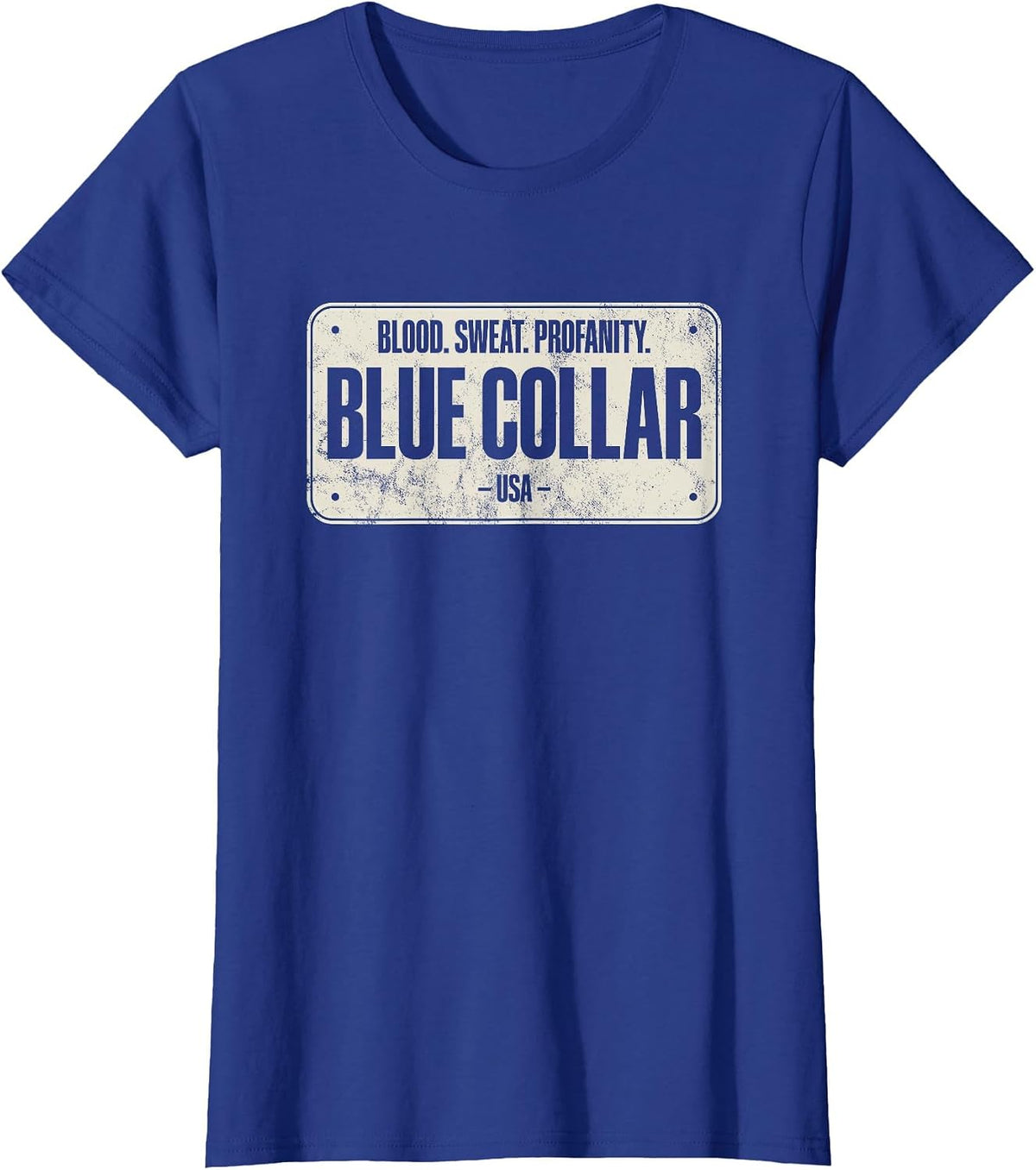 Blue Collar Workwear Blood Sweat Profanity Blue Collar T-Shirt - Royal Blue