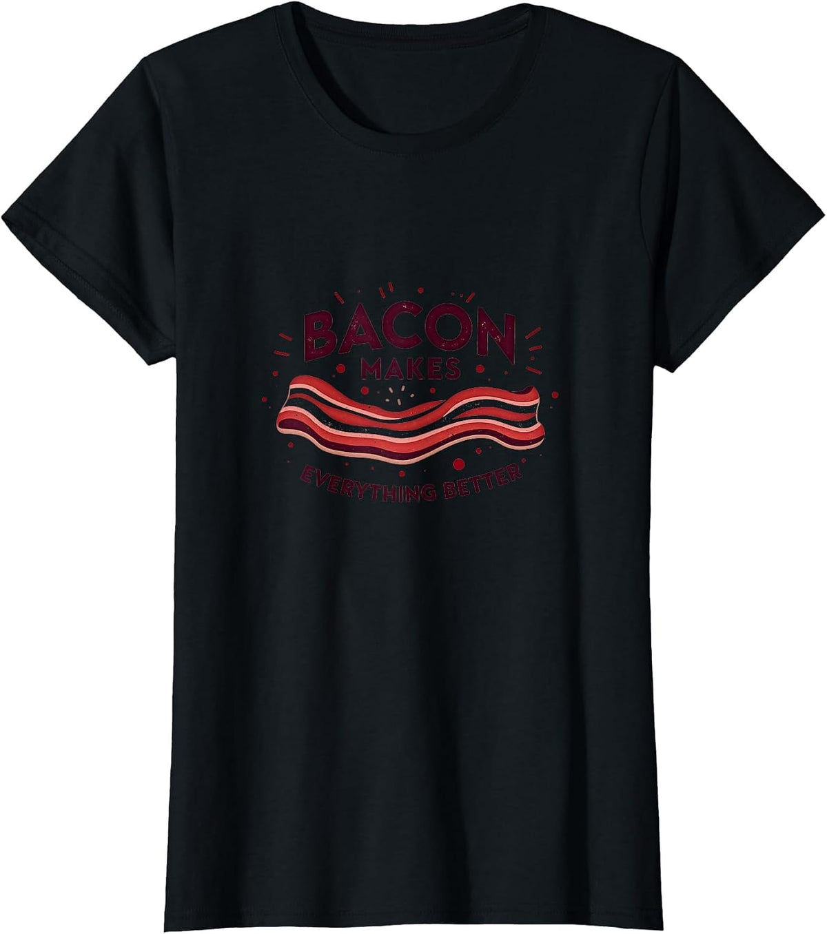 Bacon Makes Everything Better Retro Food Lover T-Shirt - Black