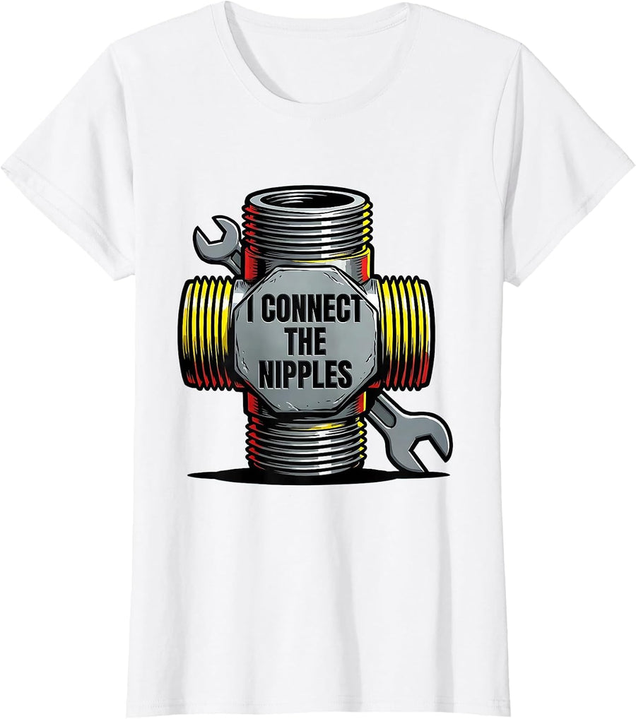Women's I Connect The Nipples Funny Plumber Pipefitter Occupation T-Shirt - White