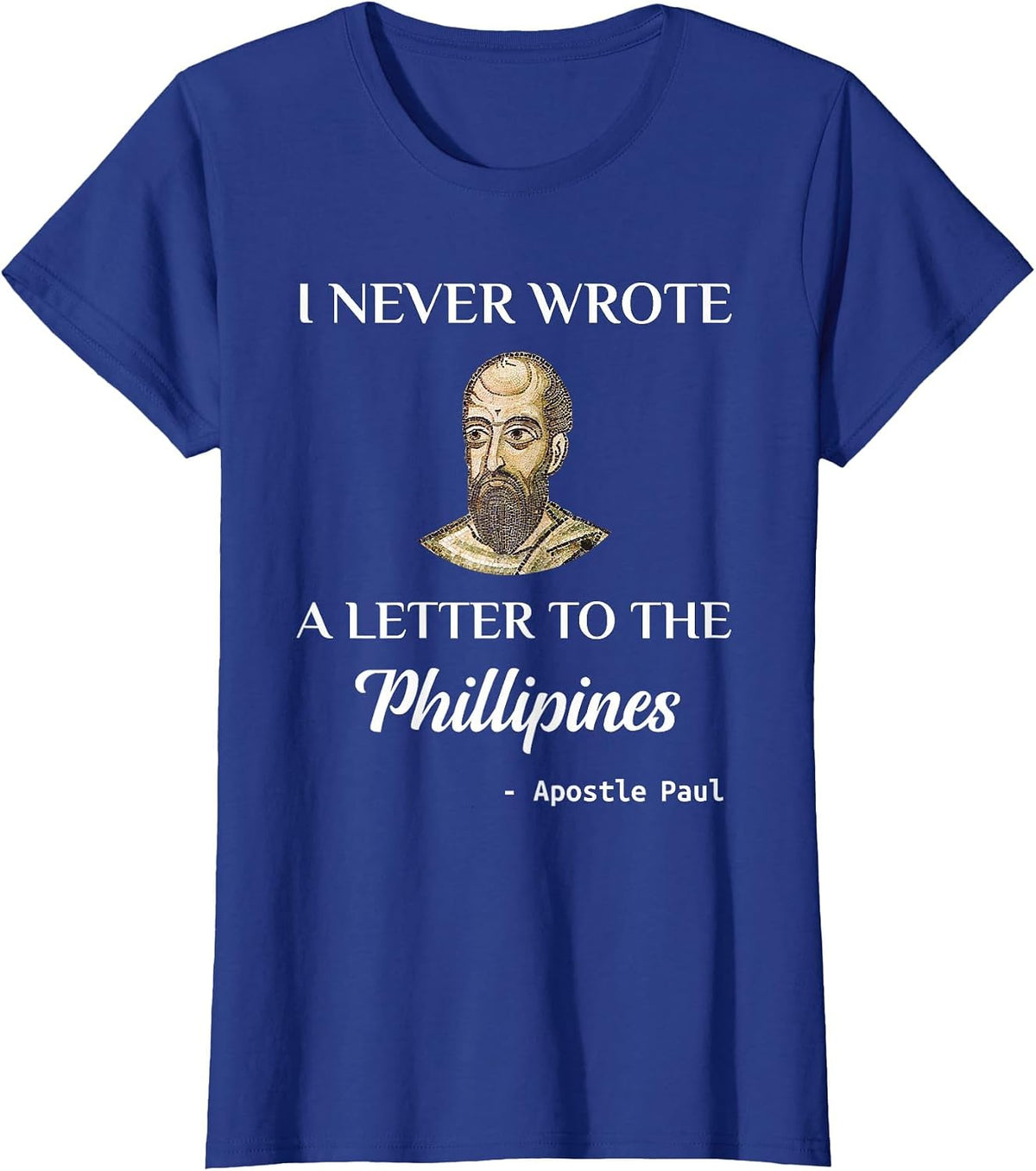 Funny Apostle Paul Christian Catholic Meme T-Shirt St. Paul T-Shirt - Royal Blue