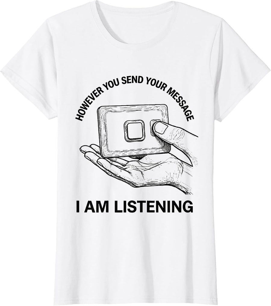 Women's However You Send Your Message, I Am Listening AAC SLP T-Shirt - White