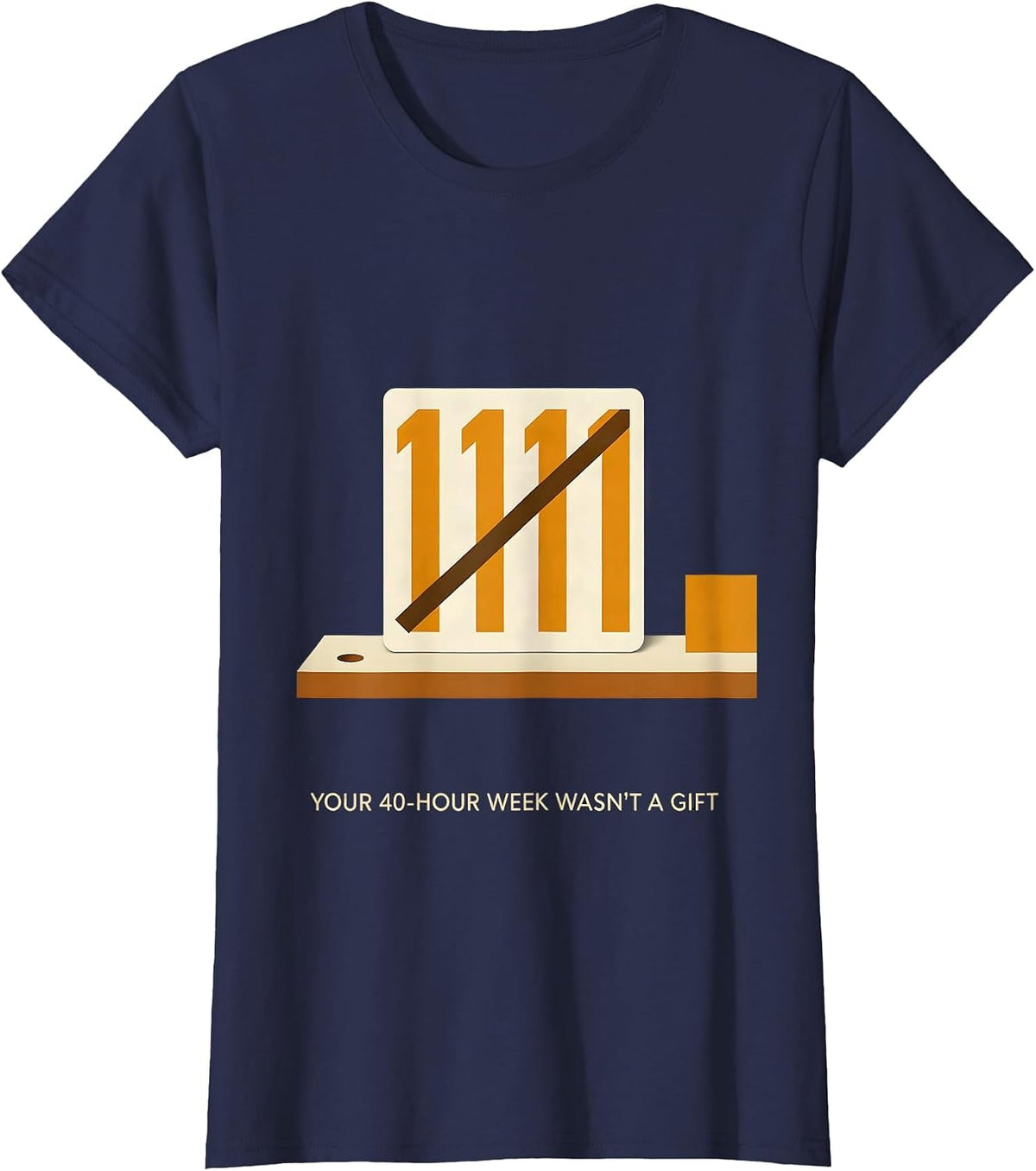 Women's Your 40-Hour Week Wasn't A Gift Union Strong Labor Day T-Shirt - Navy Blue