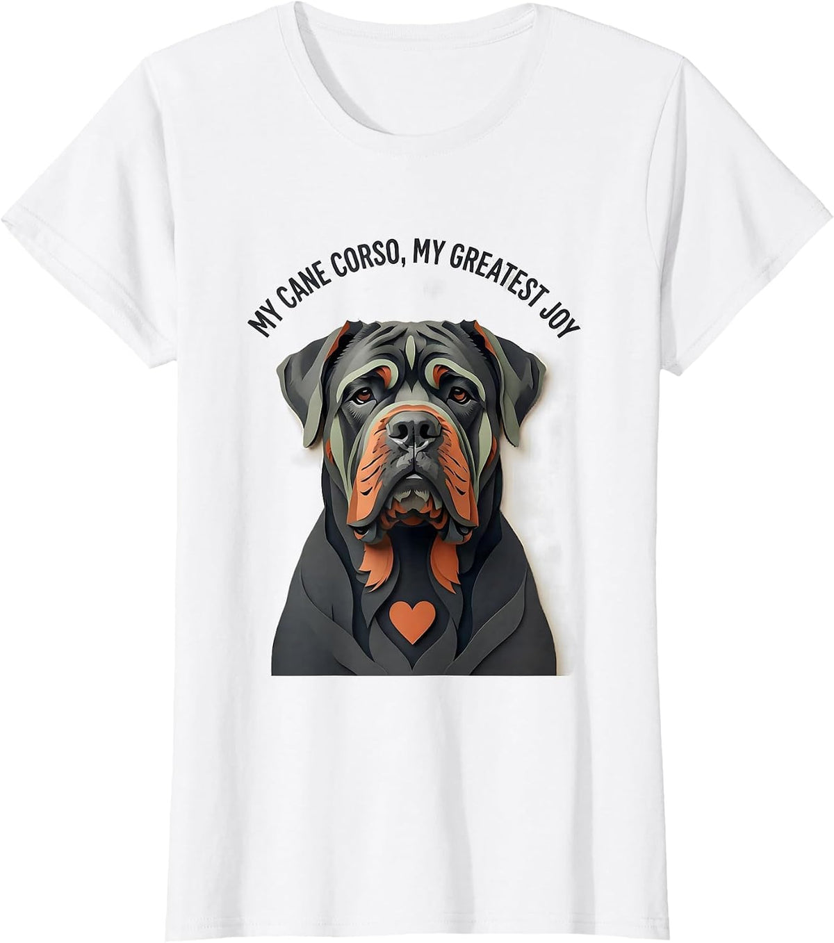 My Cane Corso My Greatest Joy Sentimental Dog Lover Gift T-Shirt - White