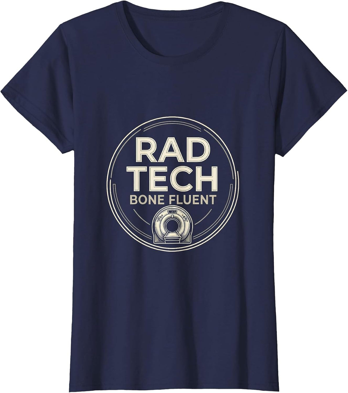 Women's Rad Tech Bone Fluent Funny Radiology Tech Humor Gift T-Shirt - Navy Blue