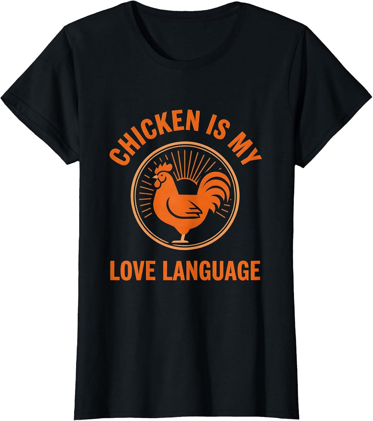 Chicken Is My Love Language Poultry Design T-Shirt - Black