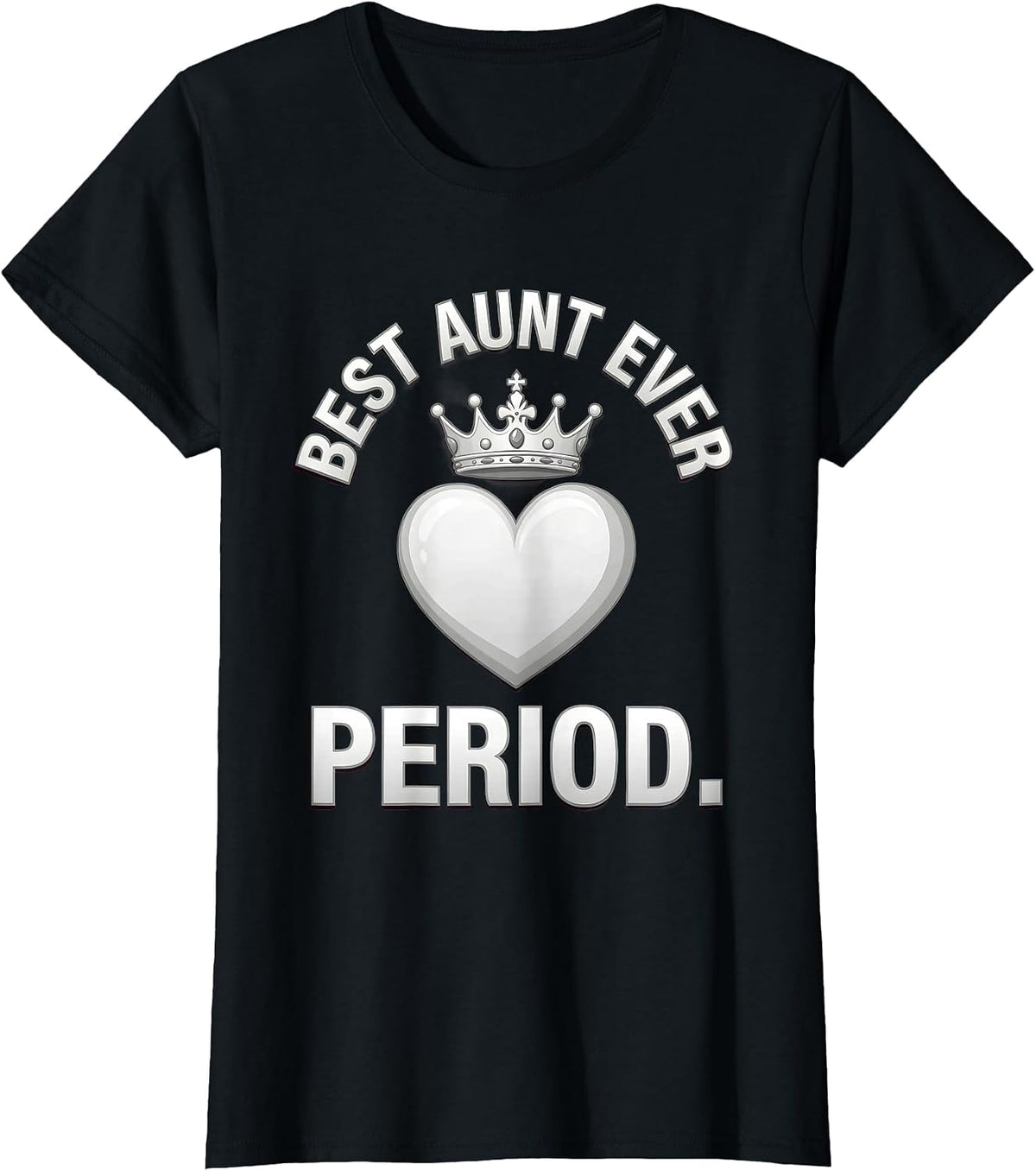Women's Best Aunt Ever Period Proud Aunt Design T-Shirt - Black