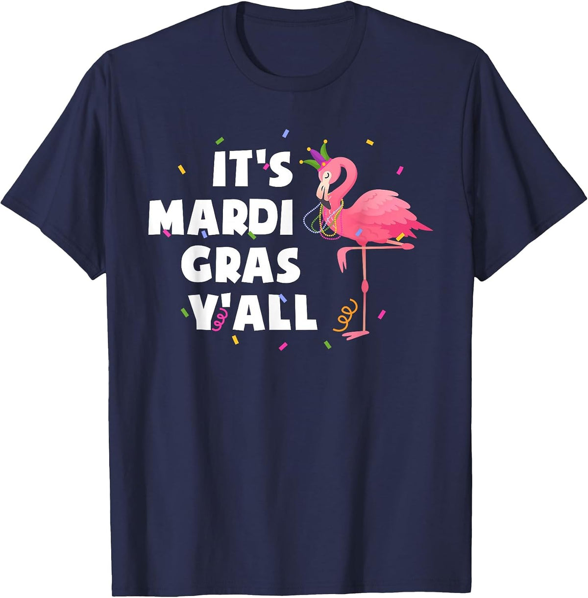 It's Mardi Gras Y'all Flamingo Funny Mardi Gras Carnival T-Shirt - Navy Blue